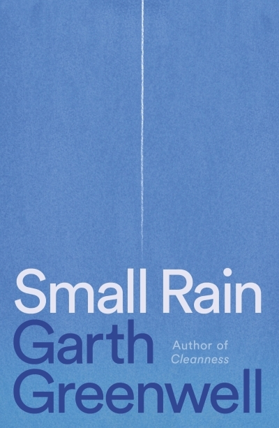 Small Rain | Greenwell, Garth (Auteur)