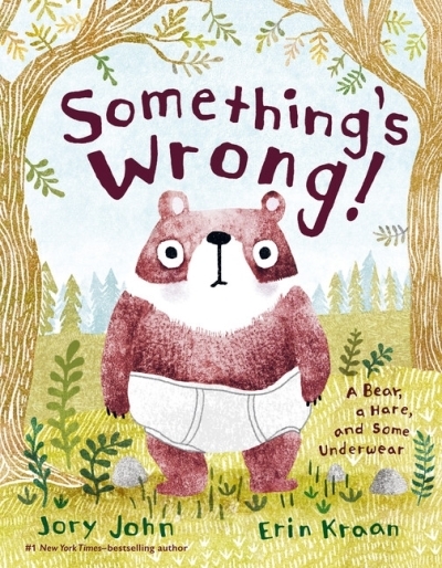 A Bear and Hare Book - Something's Wrong! : A Bear, a Hare, and Some Underwear | John, Jory (Auteur) | Kraan, Erin (Illustrateur)