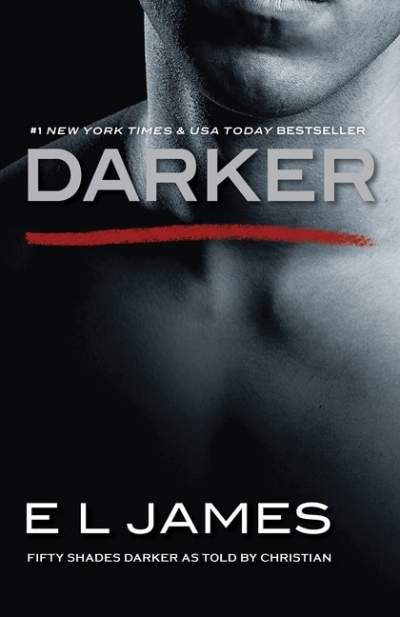 Darker : Fifty Shades Darker as Told by Christian | James, E L (Auteur)