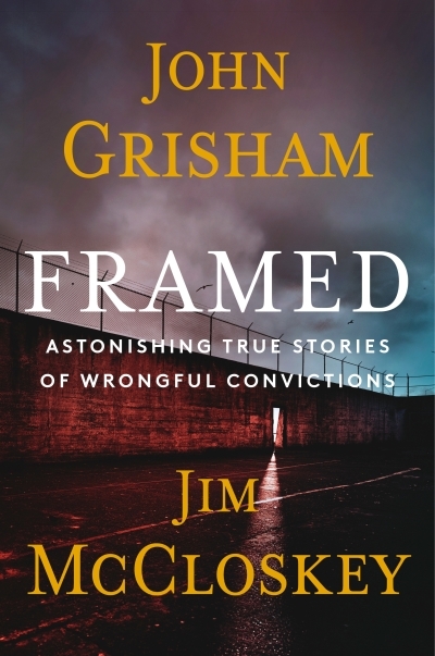 Framed : Astonishing True Stories of Wrongful Convictions | Grisham, John (Auteur) | McCloskey, Jim (Auteur)