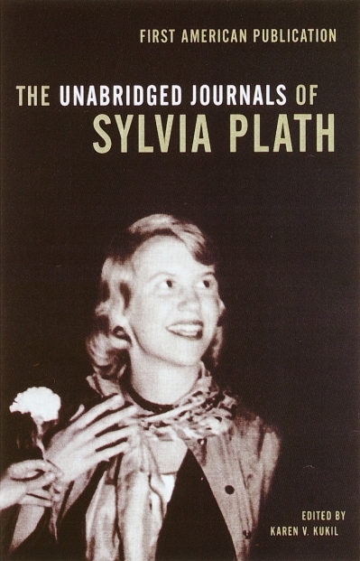 The Unabridged Journals of Sylvia Plath | Plath, Sylvia (Auteur)