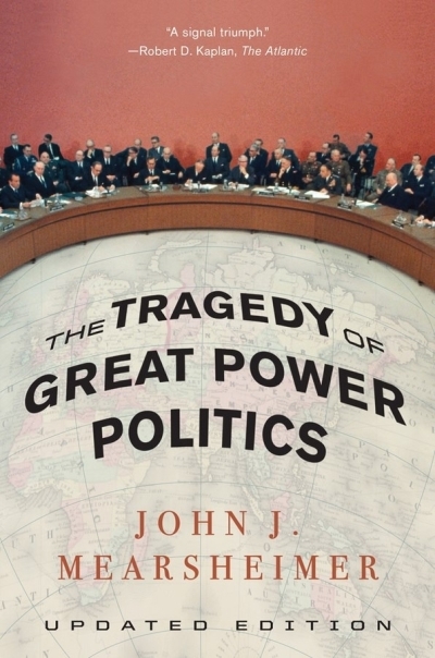 The Tragedy of Great Power Politics | Mearsheimer, John J. (Auteur)