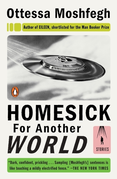 Homesick for Another World : Stories | Moshfegh, Ottessa (Auteur)