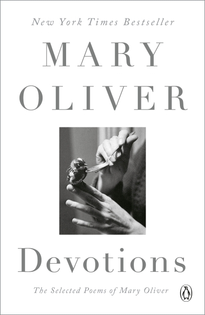 Devotions : The Selected Poems of Mary Oliver | Oliver, Mary