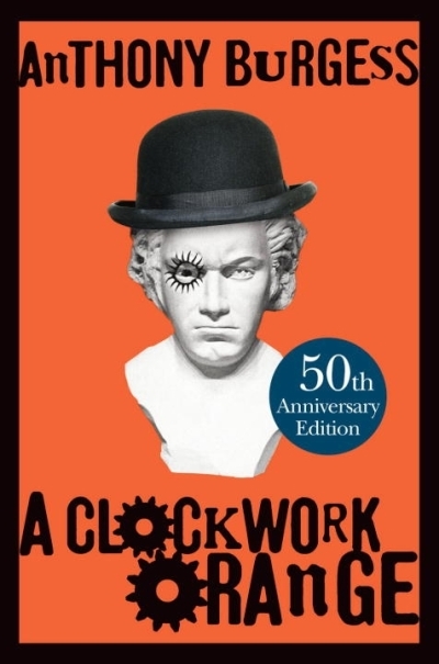 A Clockwork Orange | Burgess, Anthony (Auteur)