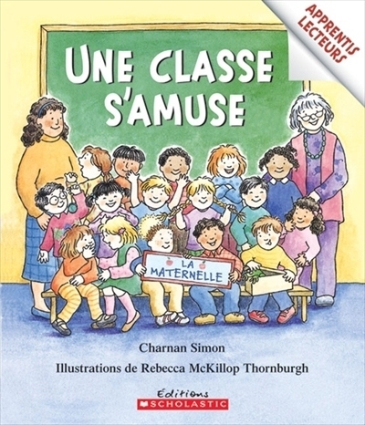 Une classe s'amuse | Simon, Charnan (Auteur) | Thornburgh, Rebecca McKillip (Illustrateur)