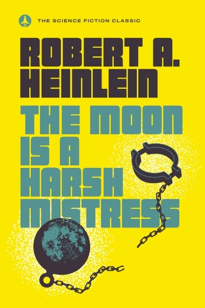 The Moon Is a Harsh Mistress | Heinlein, Robert A. (Auteur)