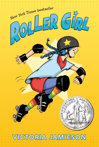 Roller Girl : (Newbery Honor Award Winner) | Jamieson, Victoria (Auteur)