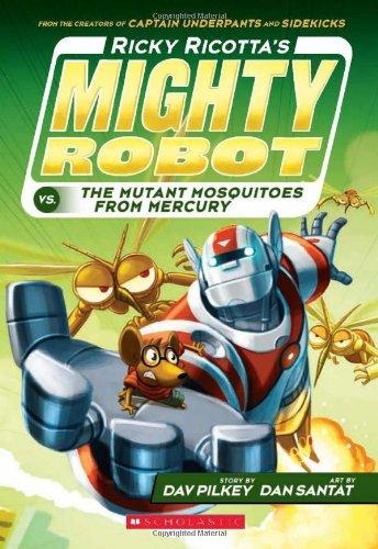 Ricky Ricotta's Mighty Robot Vol.2 - Mutant Mosquitoes From Mercury | Pilkey, Dav