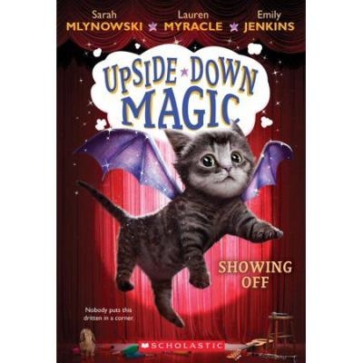 Upside-Down Magic T.03 - Showing Off  | Mlynowski, Sarah