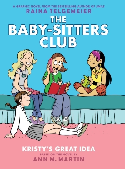 The Baby-Sitters Club Vol.1 - Kristy's Great Idea | Telgemeier, Raina (Illustrateur) | Martin, Ann M. (Auteur)