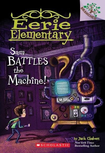 Sam Battles the Machine!: A Branches Book (Eerie Elementary #6) | Chabert, Jack (Auteur) | Ricks, Sam (Illustrateur)