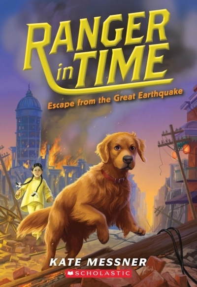 Ranger in Time Vol.6 - Escape from the Great Earthquake | Messner, Kate (Auteur) | McMorris, Kelley (Illustrateur)