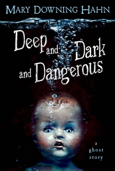Deep and Dark and Dangerous : A Ghost Story | Hahn, Mary Downing (Auteur)