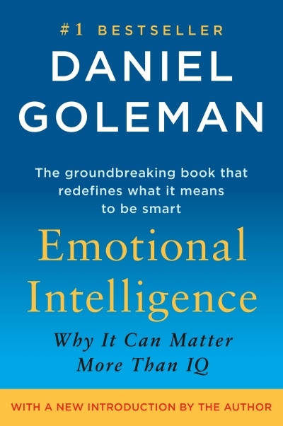 Emotional Intelligence : Why It Can Matter More Than IQ | Goleman, Daniel (Auteur)