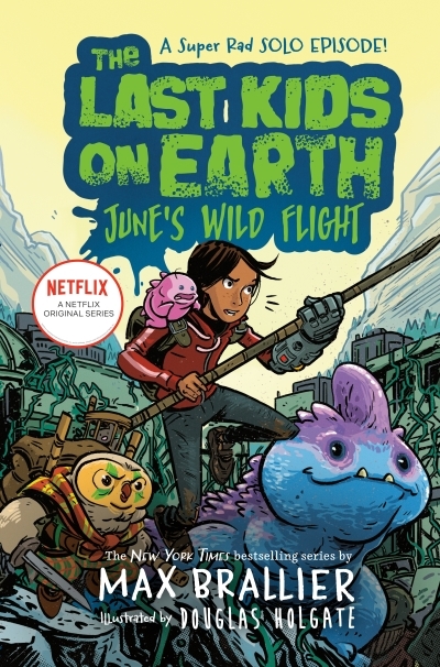 The Last Kids on Earth - June's Wild Flight | Brallier, Max (Auteur) | Holgate, Douglas (Illustrateur)