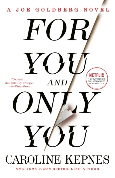 For You and Only You : A Joe Goldberg Novel | Kepnes, Caroline (Auteur)