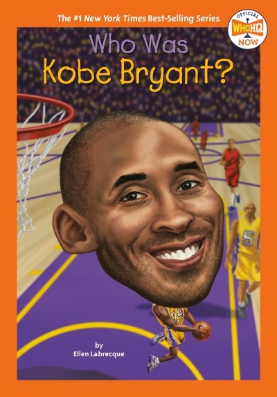 Who Was Kobe Bryant? | Labrecque, Ellen (Auteur) | Copeland, Gregory (Illustrateur)
