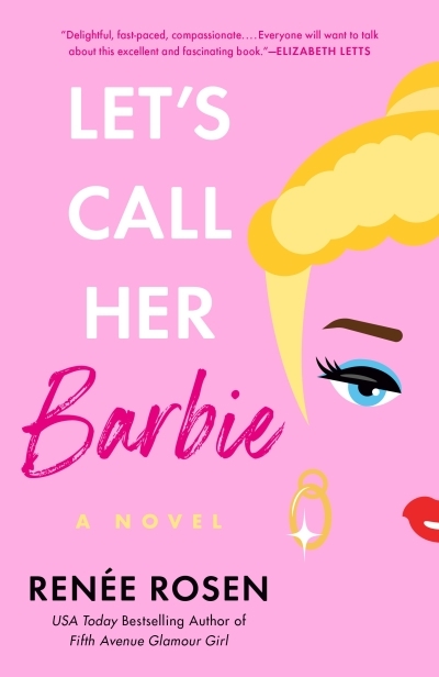 Let's Call Her Barbie | Rosen, Renée (Auteur)