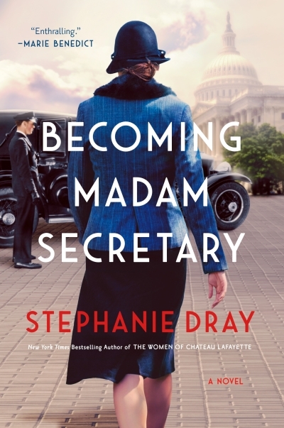 Becoming Madam Secretary | Dray, Stephanie (Auteur)