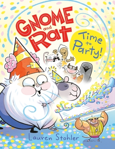 Gnome and Rat Vol.2 - Time to Party! | Stohler, Lauren (Auteur)