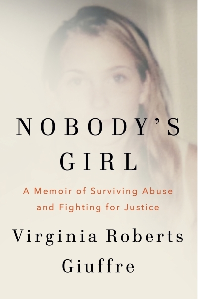 Nobody's Girl : A Memoir of Surviving Abuse and Fighting for Justice | Giuffre, Virginia Roberts (Auteur)