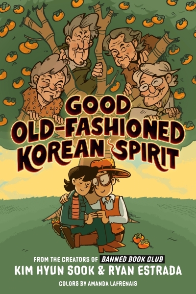 Good Old-Fashioned Korean Spirit | Hyun Sook, Kim (Auteur) | Estrada, Ryan (Auteur) | Estrada, Ryan (Illustrateur)