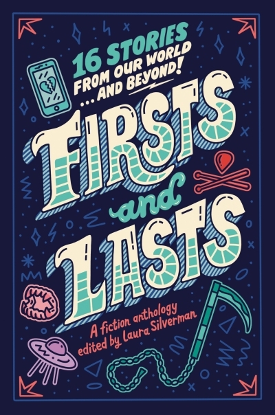 Firsts and Lasts : 16 Stories from Our World...and Beyond! | 