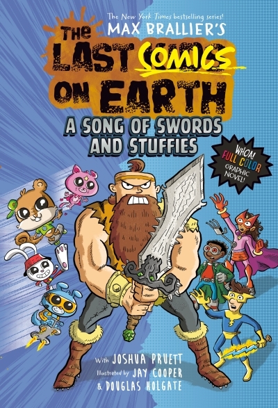 The Last Comics on Earth Vol.3 - A Song of Swords and Stuffies | Brallier, Max (Auteur) | Pruett, Joshua (Auteur) | Cooper, Jay (Illustrateur) | Holgate, Douglas (Illustrateur)