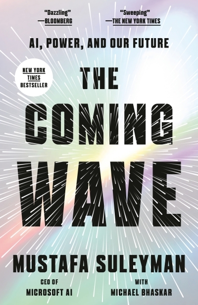 The Coming Wave : AI, Power, and Our Future | Suleyman, Mustafa (Auteur)