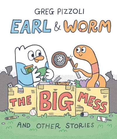 Earl & Worm Vol.2 - The Big Mess and Other Stories | Pizzoli, Greg (Auteur)