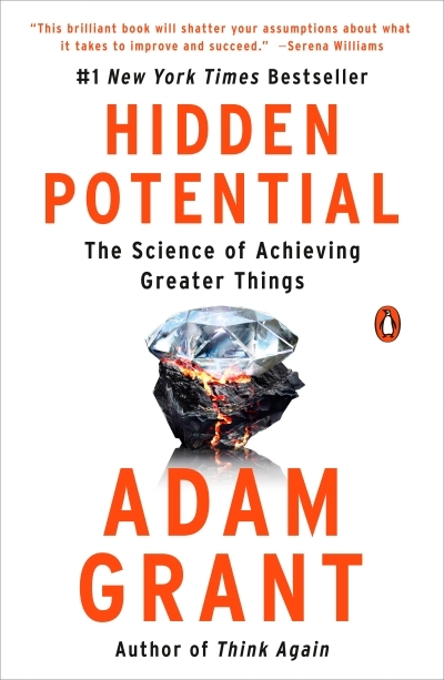 Hidden Potential : The Science of Achieving Greater Things | Grant, Adam (Auteur)