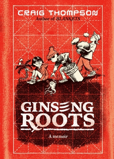 Ginseng Roots : A Memoir | Thompson, Craig (Auteur)
