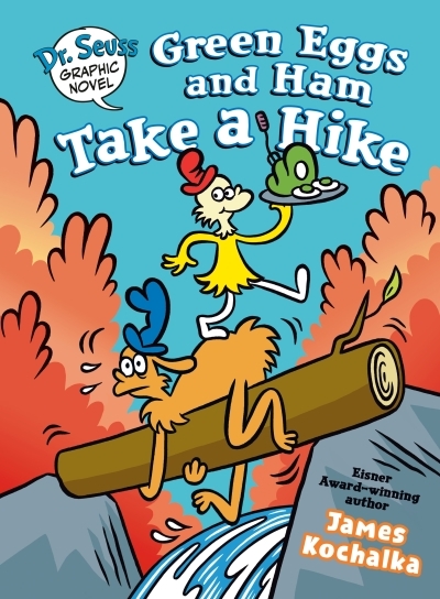 Dr. Seuss Graphic Novel - Green Eggs and Ham Take a Hike : A Green Eggs and Ham Story | Kochalka, James (Auteur)