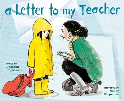 A Letter to My Teacher | Hopkinson, Deborah (Auteur) | Carpenter, Nancy (Illustrateur)