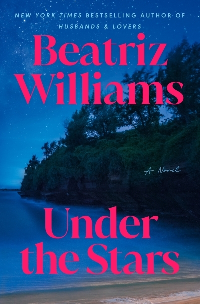 Under the Stars : A Novel | Williams, Beatriz (Auteur)