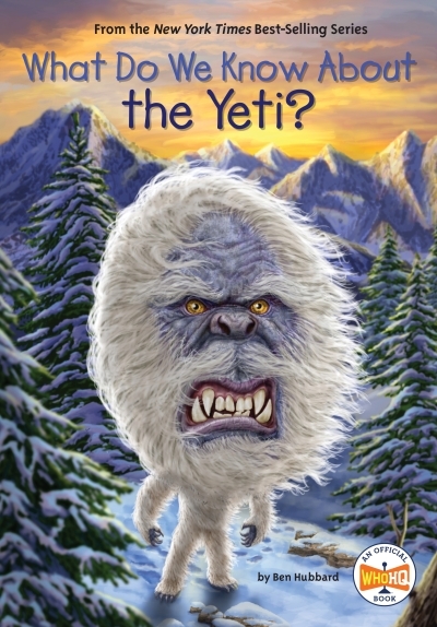 What Do We Know About the Yeti? | Hubbard, Ben (Auteur) | Gutierrez, Manuel (Illustrateur)