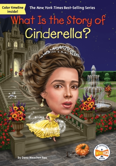 What Is the Story of Cinderella? | Rau, Dana Meachen (Auteur) | Malan, David (Illustrateur)