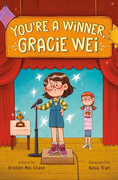 Gracie Wei #1: You're a Winner, Gracie Wei | Mei Chase, Kristen (Auteur) | Tran, Basia (Illustrateur)