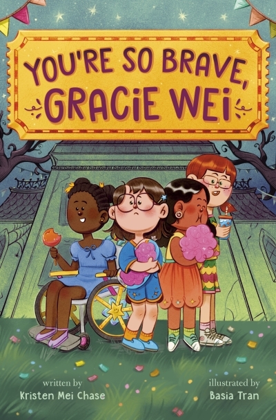 Gracie Wei #3: You're So Brave, Gracie Wei | Mei Chase, Kristen (Auteur) | Tran, Basia (Illustrateur)