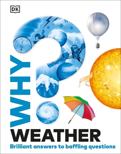 Why? Weather : Brilliant Answers to Baffling Questions | 
