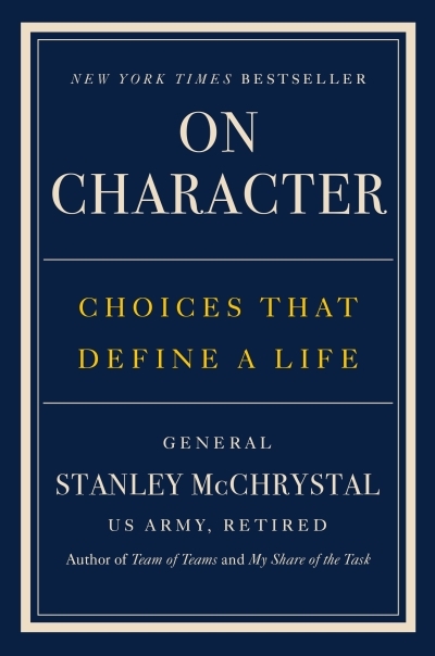 On Character : Choices That Define a Life | McChrystal, Stanley (Auteur)