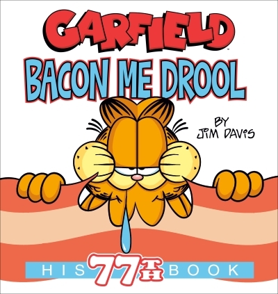 Garfield Vol.77 - Bacon Me Drool | Davis, Jim (Auteur)