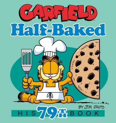 Garfield Vol.79 - Half-Baked | Davis, Jim (Auteur)