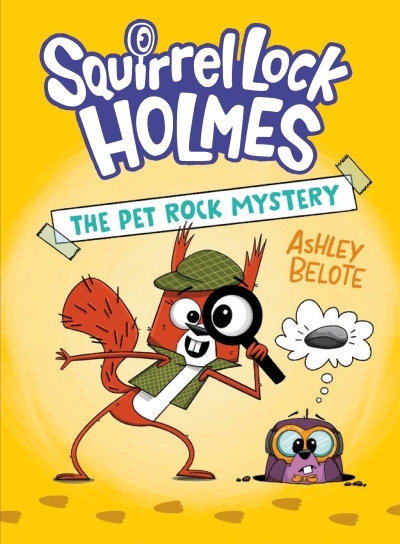 Squirrel Lock Holmes Vol.1 - The Pet Rock Mystery | Belote, Ashley (Auteur)