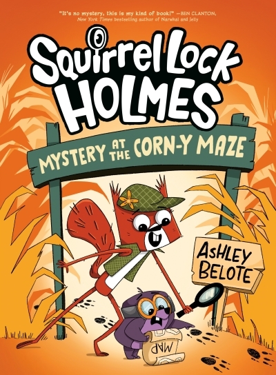 Squirrel Lock Holmes Vol.2 - Mystery at the Corn-y Maze | Belote, Ashley (Auteur)