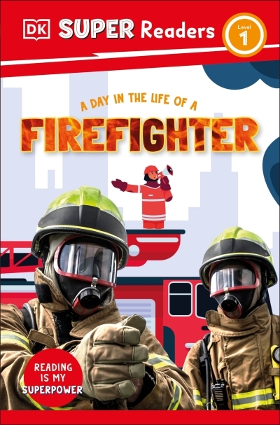 DK Super Readers : Level 1 - A Day in the Life of a Firefighter | 