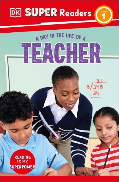 DK Super Readers : Level 1 - A Day in the Life of a Teacher | 
