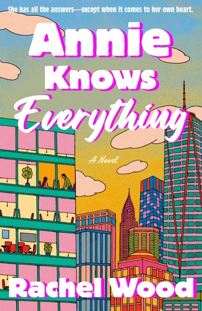 Annie Knows Everything | Wood, Rachel (Auteur)