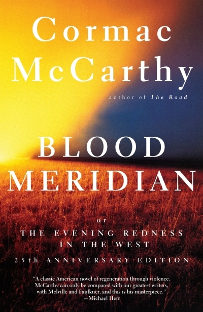 Blood Meridian : Or the Evening Redness in the West | McCarthy, Cormac (Auteur)